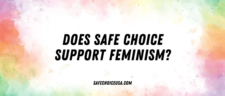 How Does SafeChoice Support Feminism? image